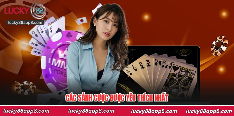Các sảnh cược được yêu thích nhất