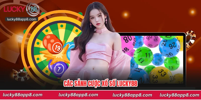 Các sảnh cược xổ số Lucky88