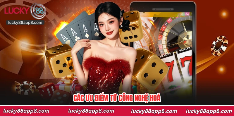 Các ưu điểm từ công nghệ hoá