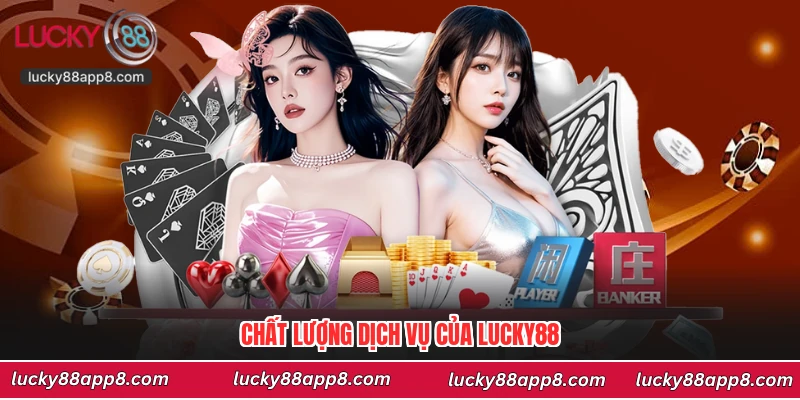 Chất lượng dịch vụ của Lucky88
