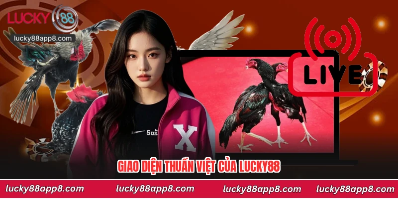 Giao diện thuần việt của Lucky88