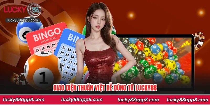 Giao diện thuần việt dễ dùng từ Lucky88