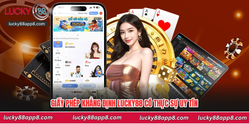 Giấy phép khẳng định Lucky88 có thực sự uy tín