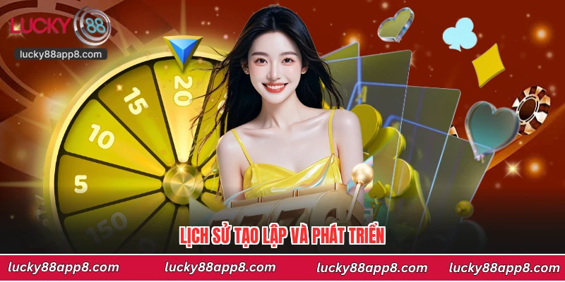 Lịch sử tạo lập và phát triển