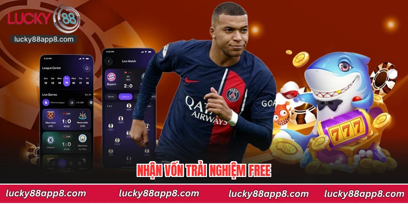 Nhận vốn trải nghiệm free