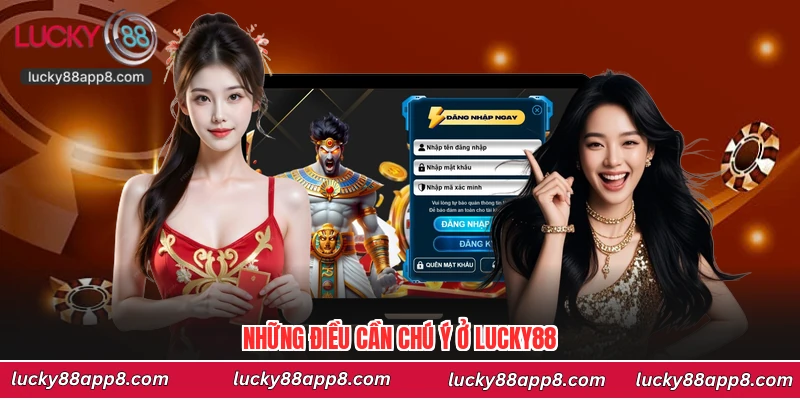 Những điều cần chú ý ở Lucky88