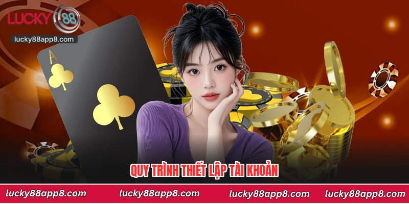 Quy trình thiết lập tài khoản