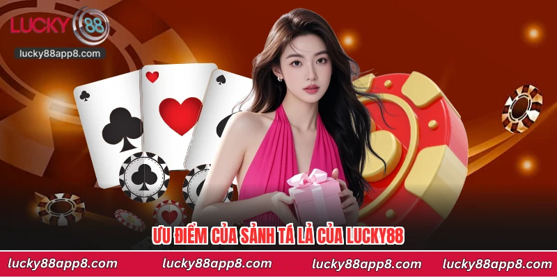 Ưu điểm của sảnh tá lả của Lucky88